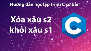 C - Bài tập 5.14: Xóa toàn bộ xâu s2 khỏi xâu s1