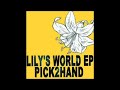 PICK 2 HAND - Lily's Song