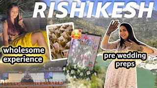 Rishikesh Travel + Mridul’s Pre-wedding Vlog | Aanam C