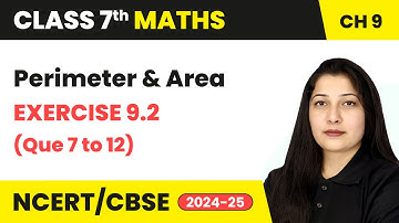 Perimeter and Area - Exercise 9.2 (Que. 7 to 12) | Class 7 Maths Chapter 9 | CBSE 2024-25