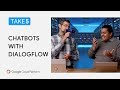 Building a Chatbot with Dialogflow