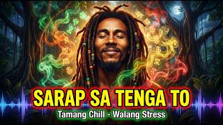 Sarap Sa Tenga To VOL. 8 🌿(IBA TO!) | Best Reggae Chill Mix 2026 | Healing Roots Atmosphere