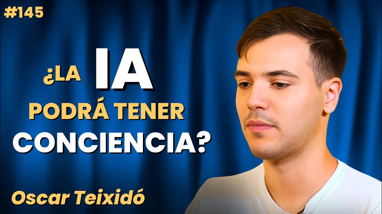 FILOSOFÍA de la MENTE | SINGULARIDAD y CONCIENCIA en INTELIGENCIA ARTIFICIAL ~ ÓSCAR TEIXIDÓ #145