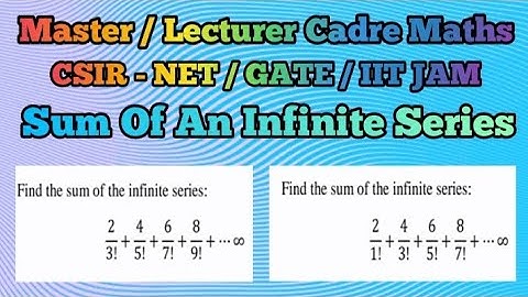 Sum of an Infinite Series | CSIR NET | GATE | IIT JAM | Master Cadre Maths | Competitive Exams