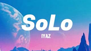 SoLO (Lyrics) -Iyaz 'quality'