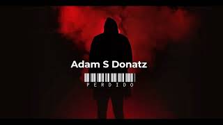 Adam S Donatz - PERDIDO