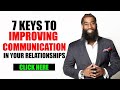 Communication In Relationships: 7 Keys To Effective Communication