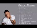Best Songs Kane Brow  Kane Brown Greatest Hits Playlist 2021
