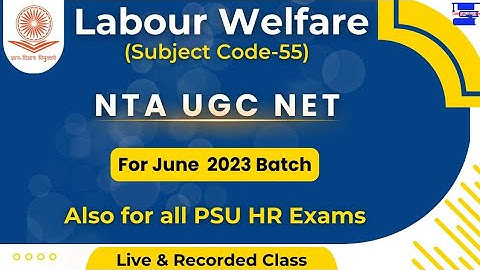 Labour Welfare Paper Code-55 NTA UGC NET June 2023 Batch||Course Introduction||