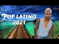 Maluma, Luis Fonsi,  Nicky Jam, Ozuna, Wisin, Becky G, CNCO | Pop Latino 2021