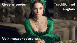 Greensleeves - Traditionnel Anglais - Mezzo-Soprano