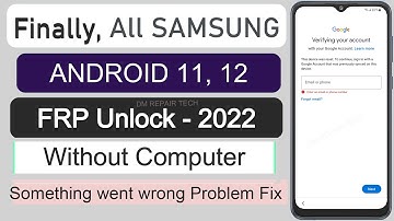 Frp Unlock 2022 - All SAMSUNG Galaxy Android 11 FRP Bypass Without PC - Something went wrong Problem