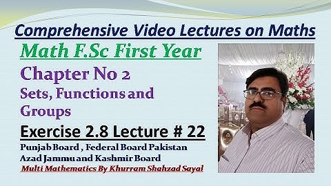 Groupiod, Semi Group, Monoiod Group, Group, Math FSC Part 1st, Ch 2 Ex 2.8 Lec 22