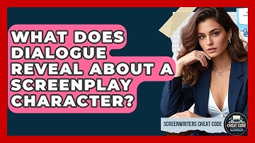 What Does Dialogue Reveal About A Screenplay Character? - Screenwriter
