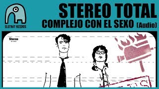 STEREO TOTAL - Complejo Con El Sexo [Audio]