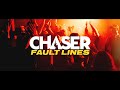 Chaser  fault lines official music