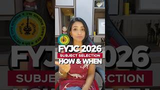 FYJC Admission 2026| How &amp; When to Select Subject Combination?