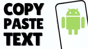 How To Copy & Paste Text On Android Phone Full Guide