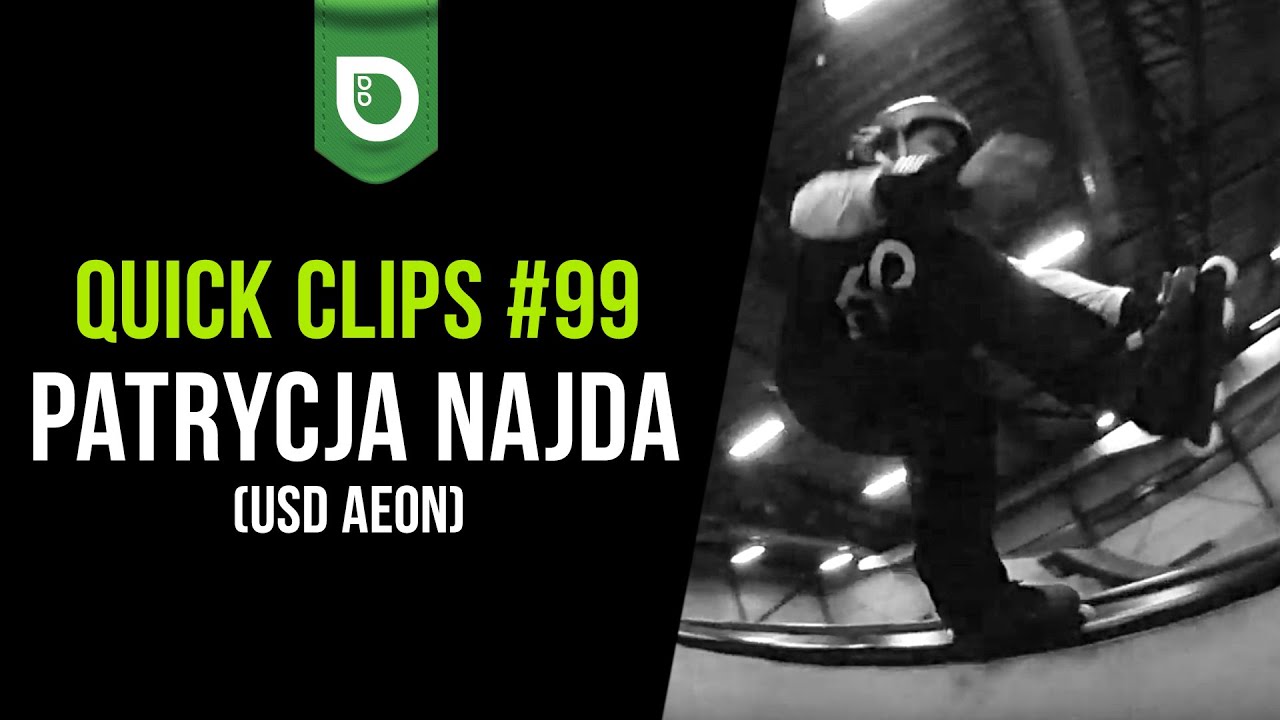 Hedonskate Quick Clips #99: Patrycja Najda (USD Aeon)