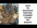 How to Natural Balayage No Bleach