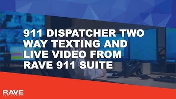 911 Dispatcher Two Way Texting and Live Video from Rave 911 Suite