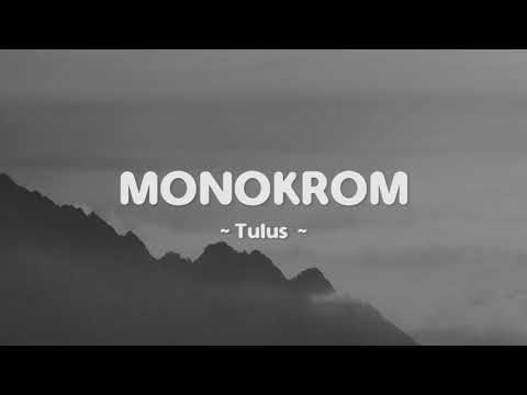Monokrom - Tulus (Lirik Lagu)
