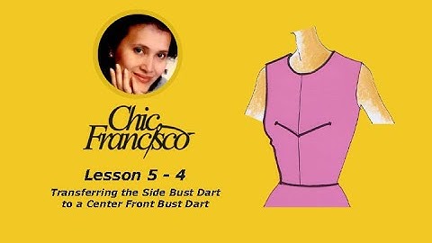 Lesson 5-4 Transferring the Side Bust Dart to a Center Front Bust Dart