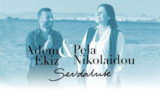 Adem Ekiz & Pela Nikolaidou / Sevdaluk( Σεβνταλούκ ) -New video clip 2022