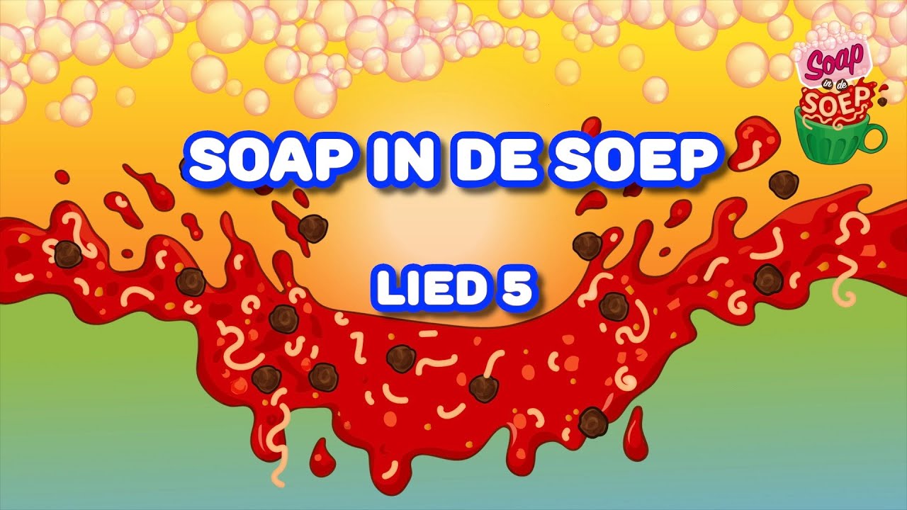 05 Soap in de soep meezingvideo uit musical Soap in de soep YouTube