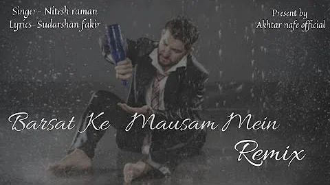 barsat ke mausam mein(Remix) 2022 latest song-/nitesh raman!