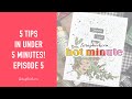5 Tips in Under 5 Minutes! Episode 5 | Scrapbook.com Hot Minute