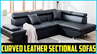 ✅Top 5 Best Curved Leather Sectional Sofas in 2022