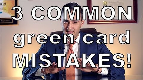 3 common green card MISTAKES!