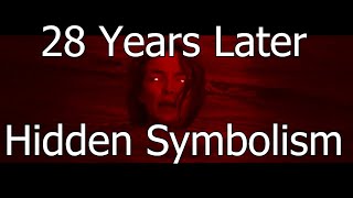 28 Years later - Hidden Symbolism