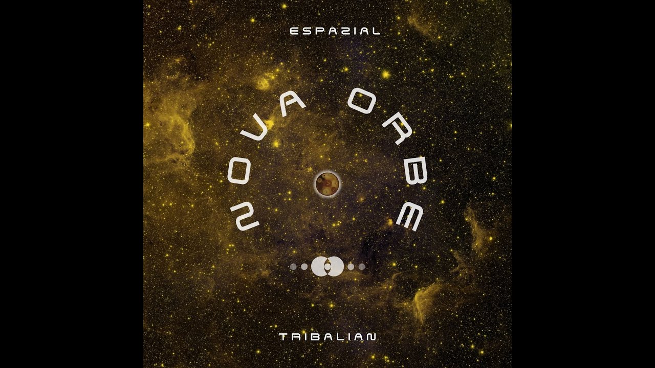 Obejrzyj Nova Orbe - Espazial EP - Tribalian w YouTube Obejrzyj Nova Orbe - Espazial EP - Tribalian w YouTube