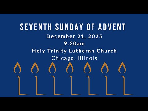 HTLakeview Online Liturgy: Seventh Sunday of Advent