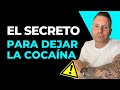 El SECRETO  para DEJAR la cocaína