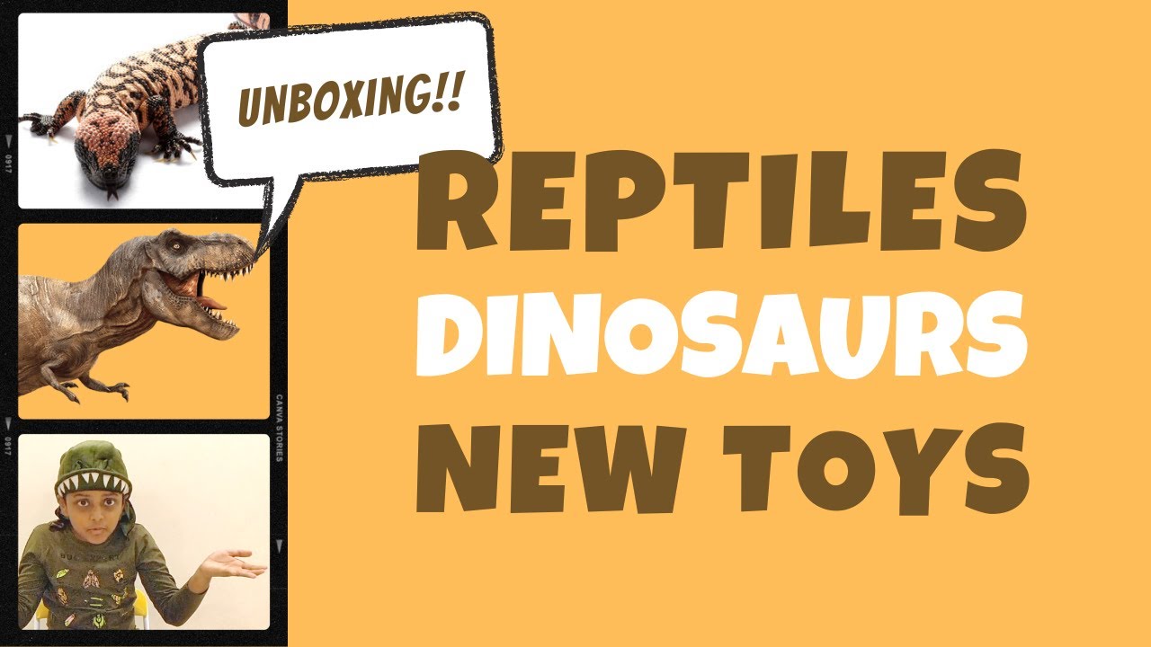 Reptiles and Dinosaur Toys Unboxing YouTube