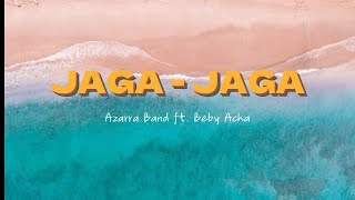 Azarra Band ft. Beby Acha - Jaga-Jaga (Video Lirik)