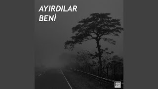 Ayırdılar Beni