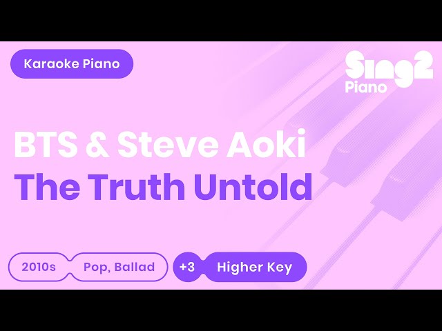 The Truth Untold (Higher Piano Karaoke) BTS & Steve Aoki - ROMANIZED class=