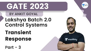 Lakshya Batch 2.0 - Control Systems | Transient Response Part - 03 | Ankit Goyal | Kreatryx GATE