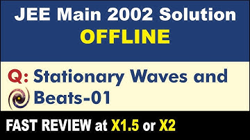 JEE Main 2002 Physics Solutions | Stationary Waves and Beats-01