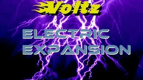Voltz Tutorials: Electric  Expansion