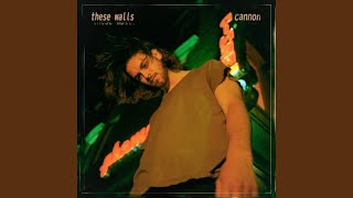 Video thumbnail of "Cannon - These Walls"