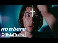 Nowhere  official trailer u strand releasing