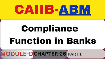 ABM Module D Chapter 26 part 1 | Compliance function in Banks | CAIIB |