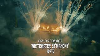 Osmo&#39;s Cosmos - Whitewater Symphony - Forte (Audio)