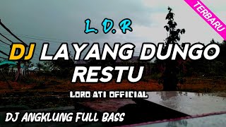 Download lagu Dj Angklung Layang Dungo Restu  Ldr  - Slow Bass || Dj Terbaru 2021 mp3