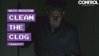 Control | Ahti Mission | Clean the Clog (Again)
